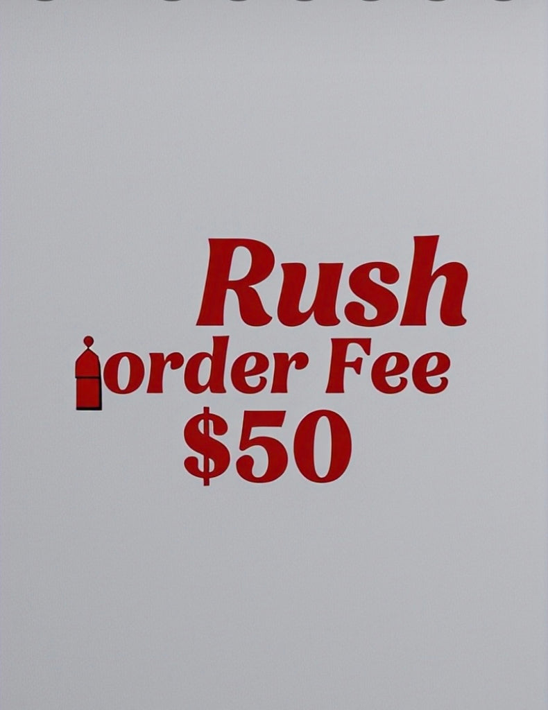 RUSH ORDER FEE